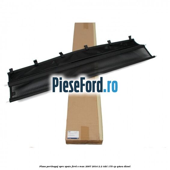 Plasa portbagaj spre spate Ford S-Max 2007-2014 2.2 TDCi 175 cp
