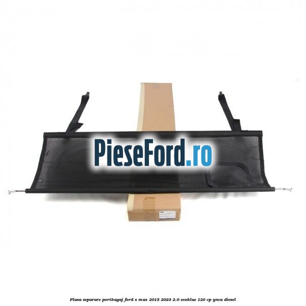 Plasa separare portbagaj Ford S-Max 2015-2023 2.0 EcoBlue 120 cp YNCA diesel