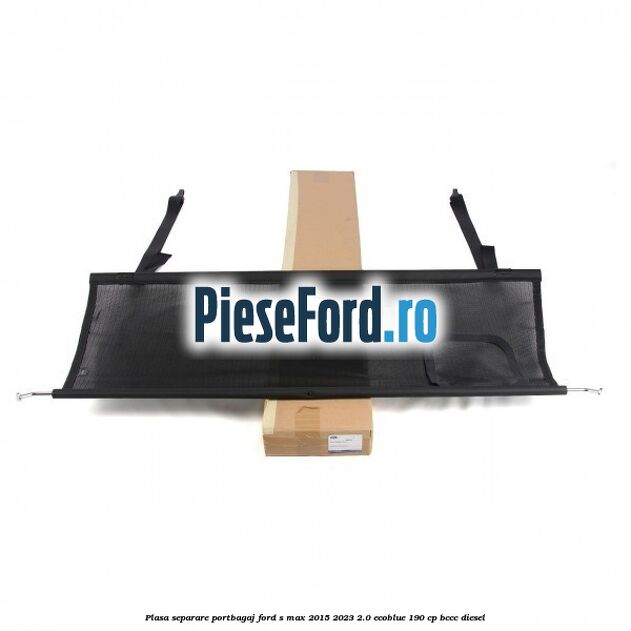 Plasa separare portbagaj Ford S-Max 2015-2023 2.0 EcoBlue 190 cp BCCC diesel