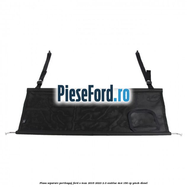 Plasa separare portbagaj Ford S-Max 2015-2023 2.0 EcoBlue 4x4 150 cp Plasa separare portbagaj Ford S-Max 2015-2023 2.0 EcoBlue 4x4 150 cp YMCB diesel
