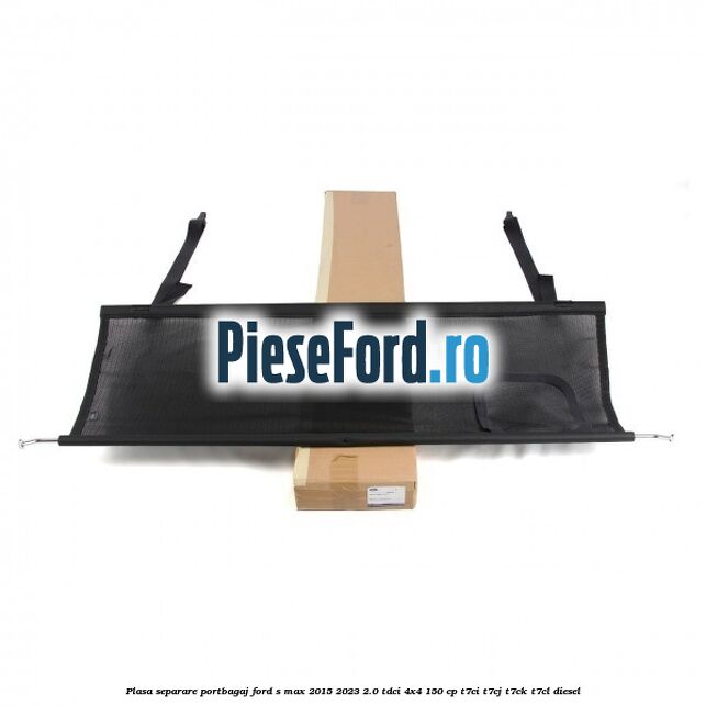 Plasa separare portbagaj Ford S-Max 2015-2023 2.0 TDCi 4x4 150 cp T7CI, T7CJ, T7CK, T7CL diesel
