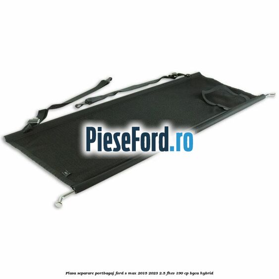 Plasa separare portbagaj Ford S-Max 2015-2023 2.5 FHEV 190 cp BGCA hybrid