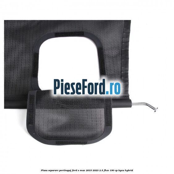 Plasa separare portbagaj Ford S-Max 2015-2023 2.5 FHEV 190 cp BGCA hybrid