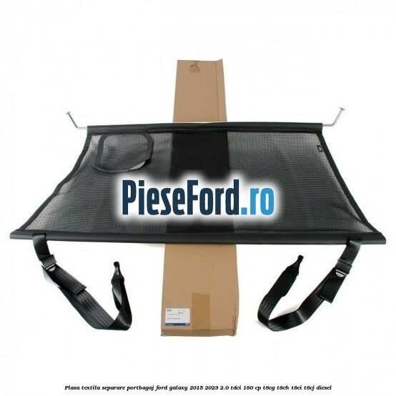 Plasa textila separare portbagaj Ford Galaxy 2015-2023 2.0 TDCi 180 cp T8CG, T8CH, T8CI, T8CJ diesel