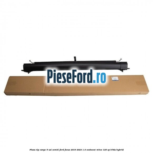 Plasa tip cargo 5 usi combi Ford Focus 2019-2023 1.0 EcoBoost mHEV 125 cp B7DA Hybrid
