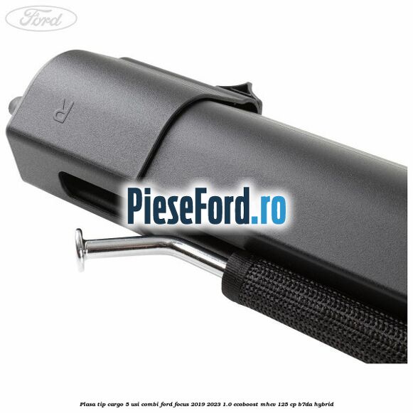 Plasa tip cargo 5 usi combi Ford Focus 2019-2023 1.0 EcoBoost mHEV 125 cp B7DA Hybrid