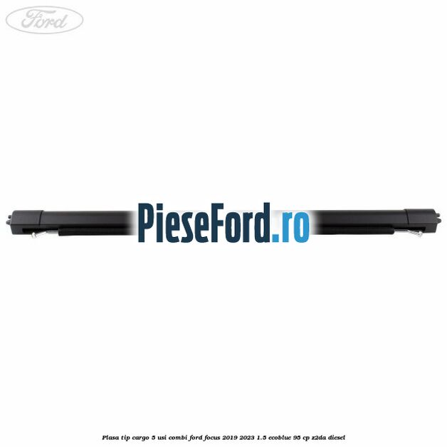Plasa tip cargo 5 usi combi Ford Focus 2019-2023 1.5 EcoBlue 95 cp Z2DA diesel