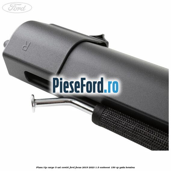 Plasa tip cargo 5 usi combi Ford Focus 2019-2023 1.5 EcoBoost 150 cp YZDA benzina