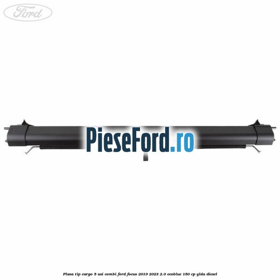 Plasa tip cargo 5 usi combi Ford Focus 2019-2023 2.0 EcoBlue 150 cp YLDA diesel