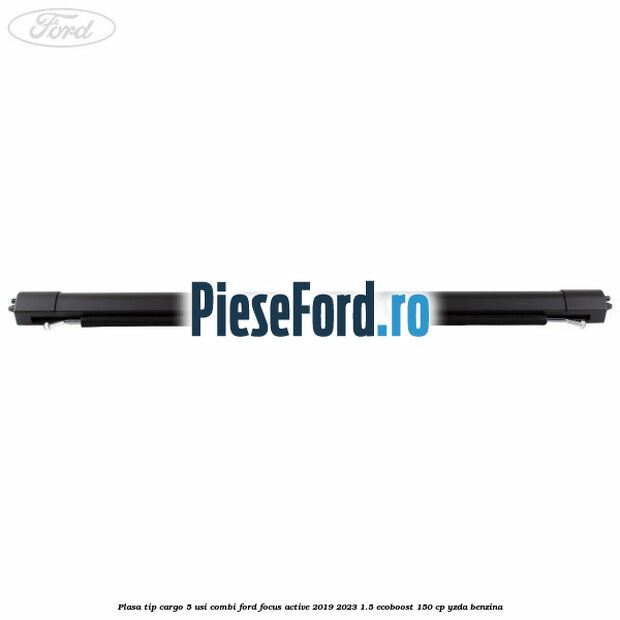 Plasa tip cargo 5 usi combi Ford Focus Active 2019-2023 1.5 EcoBoost 150 cp Plasa tip cargo 5 usi combi Ford Focus Active 2019-2023 1.5 EcoBoost 150 cp YZDA benzina