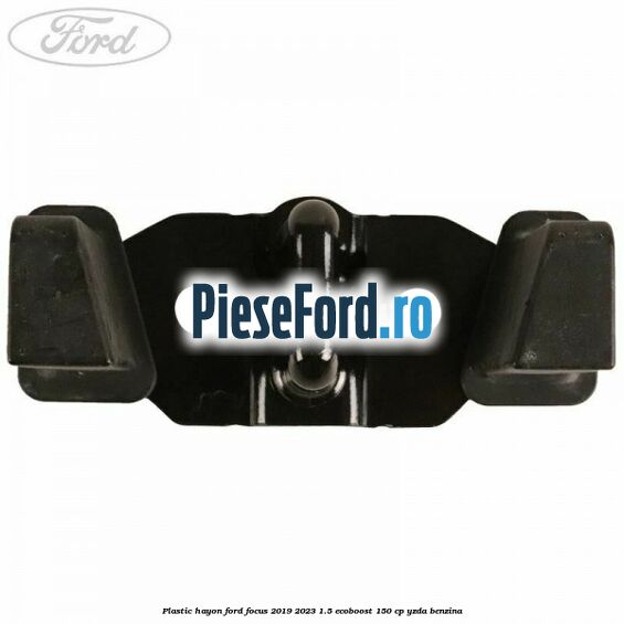 Plastic hayon Ford Focus 2019-2023 1.5 EcoBoost 150 cp YZDA benzina