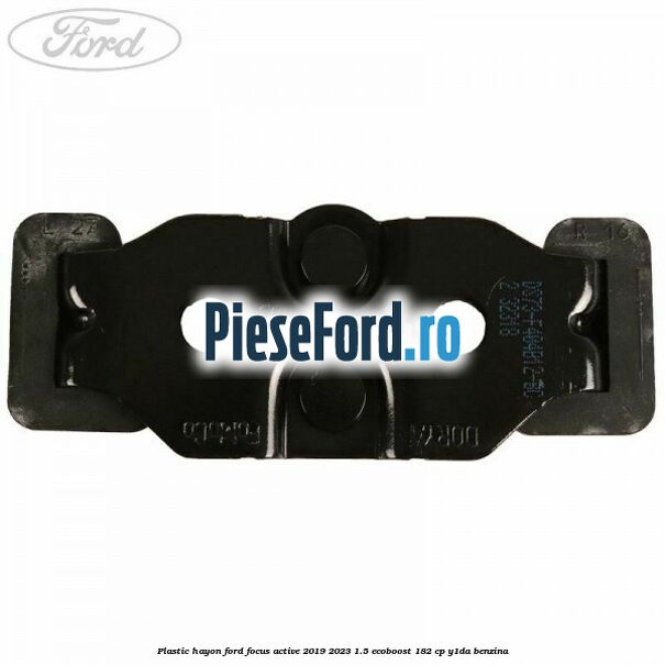 Plastic hayon Ford Focus Active 2019-2023 1.5 EcoBoost 182 cp Y1DA benzina