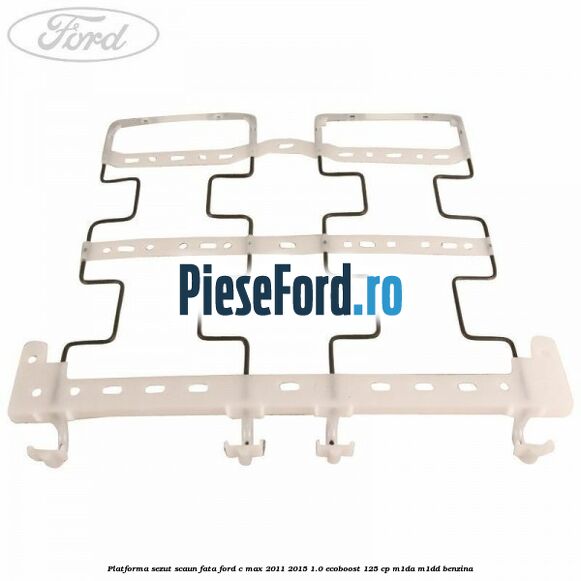 Platforma sezut scaun fata Ford C-Max 2011-2015 1.0 EcoBoost 125 cp M1DA, M1DD benzina