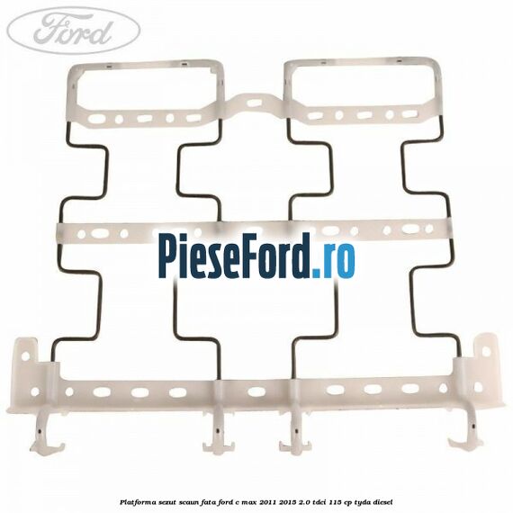 Platforma sezut scaun fata Ford C-Max 2011-2015 2.0 TDCi 115 cp TYDA diesel