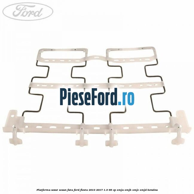 Platforma sezut scaun fata Ford Fiesta 2013-2017 1.0 65 cp XMJA, XMJB, XMJC, XMJD benzina