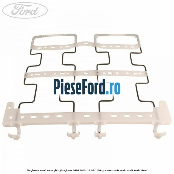 Platforma sezut scaun fata Ford Focus 2014-2018 1.5 TDCi 120 cp Platforma sezut scaun fata Ford Focus 2014-2018 1.5 TDCi 120 cp XWDA, XWDB, XWDC, XWDD, XWDE diesel