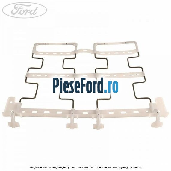 Platforma sezut scaun fata Ford Grand C-Max 2011-2015 1.6 EcoBoost 182 cp Platforma sezut scaun fata Ford Grand C-Max 2011-2015 1.6 EcoBoost 182 cp JTDA, JTDB benzina