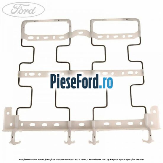 Platforma sezut scaun fata Ford Tourneo Connect 2019-2023 1.0 EcoBoost 100 cp B3GA, M2GA, M2GB, SFCB benzina
