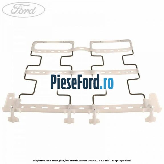 Platforma sezut scaun fata Ford Transit Connect 2013-2018 1.6 TDCi 115 cp T1GA diesel