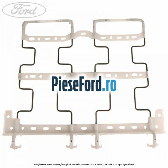 Platforma sezut scaun fata Ford Transit Connect 2013-2018 1.6 TDCi 115 cp T1GA diesel