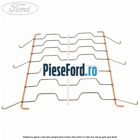 Platforma spatar scaun fata dreapta Ford Transit 2014-2018 2.2 TDCi 4x4 125 cp CY24, CYR5 diesel