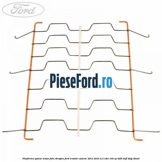 Platforma spatar scaun fata dreapta Ford Transit Custom 2014-2018 2.2 TDCi 100 cp DRF4, DRFF, DRFG diesel