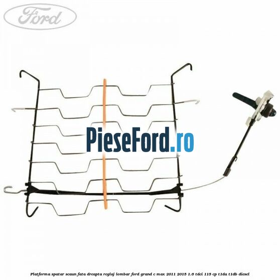 Platforma spatar scaun fata dreapta reglaj lombar Ford Grand C-Max 2011-2015 1.6 TDCi 115 cp T1DA, T1DB diesel