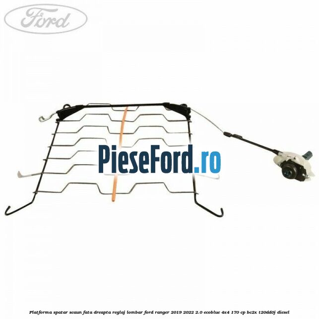 Platforma spatar scaun fata dreapta reglaj lombar Ford Ranger 2019-2022 2.0 EcoBlue 4x4 170 cp BC2X, T20DD0J diesel