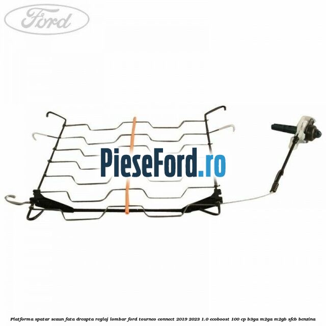 Platforma spatar scaun fata dreapta reglaj lombar Ford Tourneo Connect 2019-2023 1.0 EcoBoost 100 cp B3GA, M2GA, M2GB, SFCB benzina