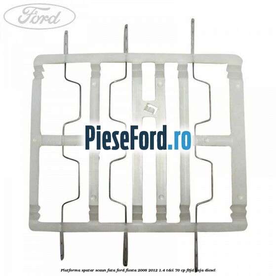 Platforma spatar scaun fata Ford Fiesta 2008-2012 1.4 TDCi 70 cp F6JD, KVJA diesel