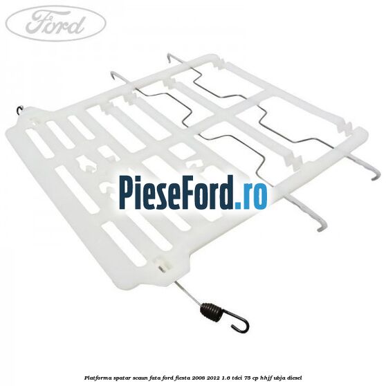 Platforma spatar scaun fata Ford Fiesta 2008-2012 1.6 TDCi 75 cp HHJF, UBJA diesel