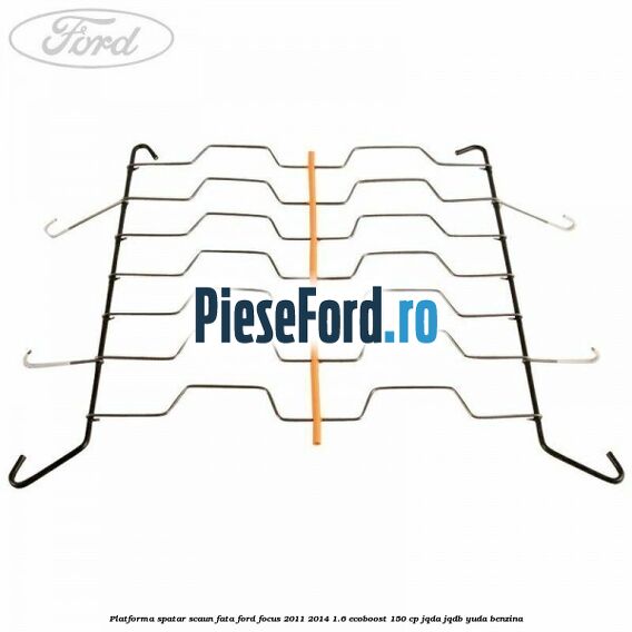 Platforma spatar scaun fata Ford Focus 2011-2014 1.6 EcoBoost 150 cp Platforma spatar scaun fata Ford Focus 2011-2014 1.6 EcoBoost 150 cp JQDA, JQDB, YUDA benzina