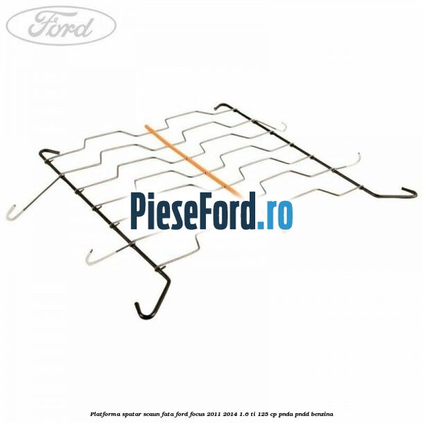 Platforma spatar scaun fata Ford Focus 2011-2014 1.6 Ti 125 cp PNDA, PNDD benzina