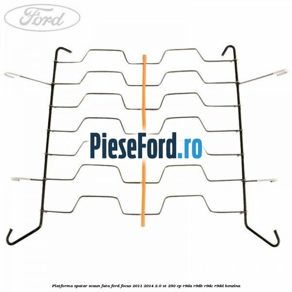 Platforma spatar scaun fata Ford Focus 2011-2014 2.0 ST 250 cp R9DA, R9DB, R9DC, R9DD benzina