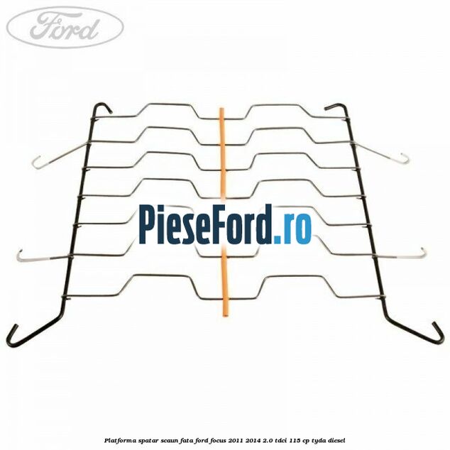 Platforma spatar scaun fata Ford Focus 2011-2014 2.0 TDCi 115 cp TYDA diesel