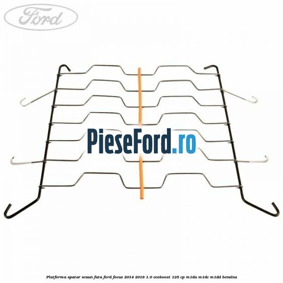 Platforma spatar scaun fata Ford Focus 2014-2018 1.0 EcoBoost 125 cp M1DA, M1DC, M1DD benzina