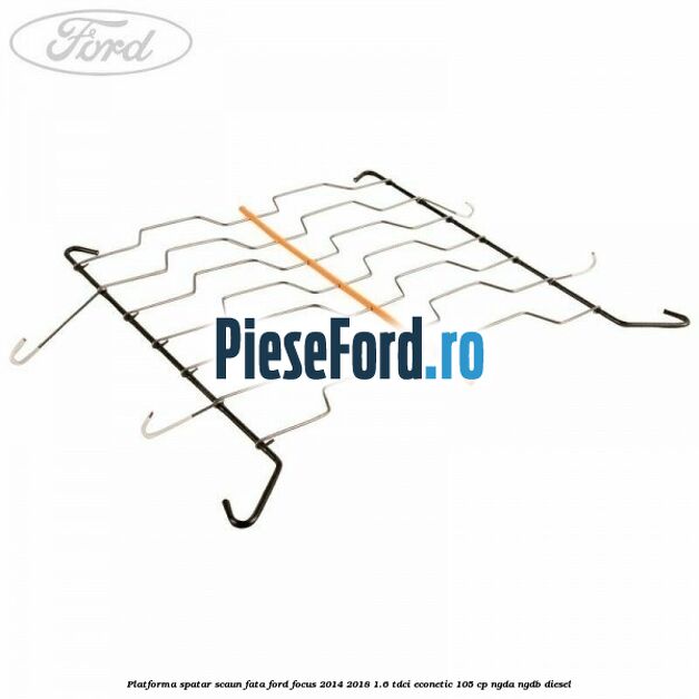 Platforma spatar scaun fata Ford Focus 2014-2018 1.6 TDCi ECOnetic 105 cp Platforma spatar scaun fata Ford Focus 2014-2018 1.6 TDCi ECOnetic 105 cp NGDA, NGDB diesel