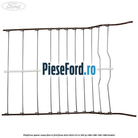 Platforma spatar scaun fata ST Ford Focus 2014-2018 2.0 ST 250 cp R9DA, R9DB, R9DC, R9DD benzina
