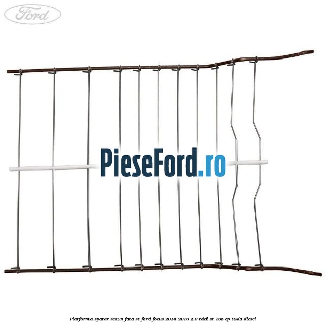 Platforma spatar scaun fata ST Ford Focus 2014-2018 2.0 TDCi ST 185 cp T8DA diesel