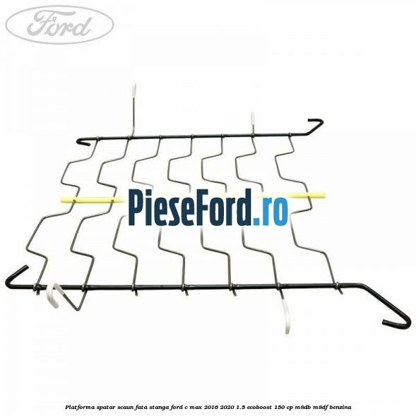 Platforma spatar scaun fata stanga Ford C-Max 2016-2020 1.5 EcoBoost 150 cp M8DB, M8DF benzina