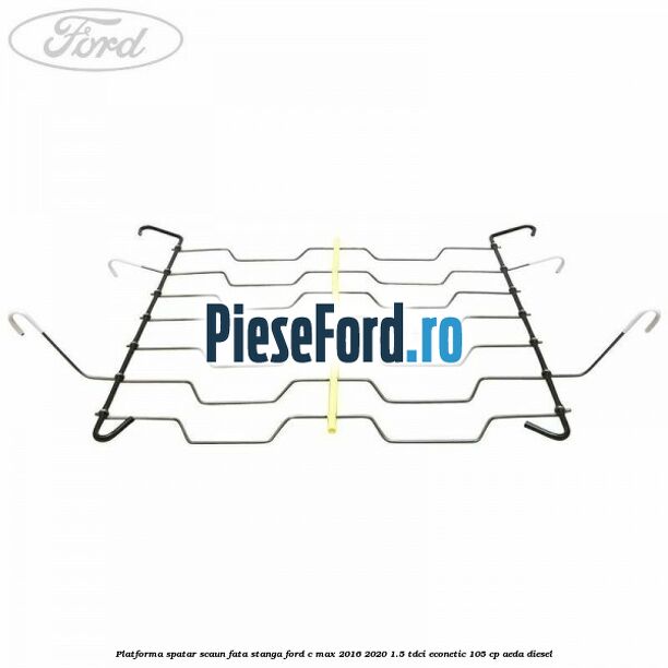Platforma spatar scaun fata stanga Ford C-Max 2016-2020 1.5 TDCi ECOnetic 105 cp Platforma spatar scaun fata stanga Ford C-Max 2016-2020 1.5 TDCi ECOnetic 105 cp AEDA diesel