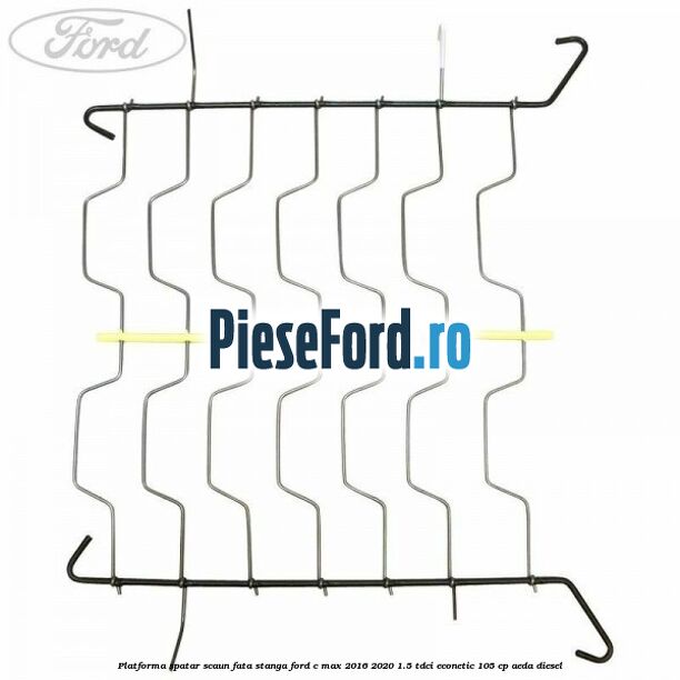 Platforma spatar scaun fata stanga Ford C-Max 2016-2020 1.5 TDCi ECOnetic 105 cp Platforma spatar scaun fata stanga Ford C-Max 2016-2020 1.5 TDCi ECOnetic 105 cp AEDA diesel