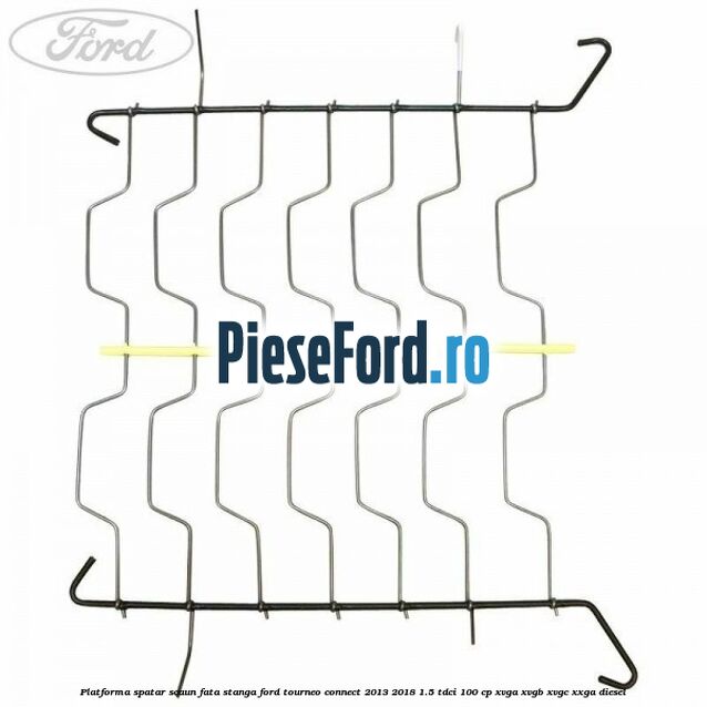 Platforma spatar scaun fata stanga Ford Tourneo Connect 2013-2018 1.5 TDCi 100 cp XVGA, XVGB, XVGC, XXGA diesel