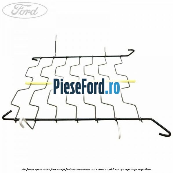 Platforma spatar scaun fata stanga Ford Tourneo Connect 2013-2018 1.5 TDCi 120 cp Platforma spatar scaun fata stanga Ford Tourneo Connect 2013-2018 1.5 TDCi 120 cp XWGA, XWGB, XWGC diesel