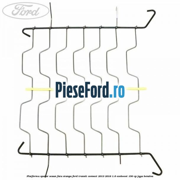 Platforma spatar scaun fata stanga Ford Transit Connect 2013-2018 1.6 EcoBoost 150 cp JQGA benzina