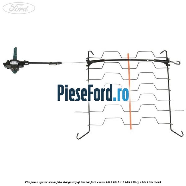 Platforma spatar scaun fata stanga reglaj lombar Ford C-Max 2011-2015 1.6 TDCi 115 cp T1DA, T1DB diesel