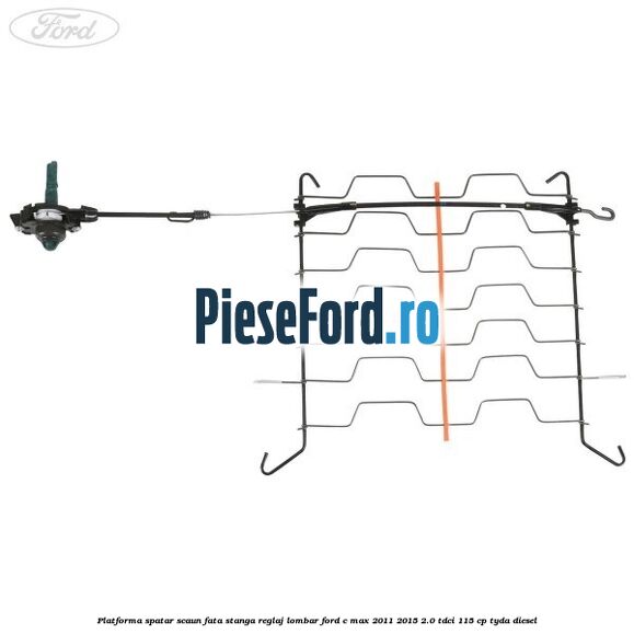 Platforma spatar scaun fata stanga reglaj lombar Ford C-Max 2011-2015 2.0 TDCi 115 cp TYDA diesel