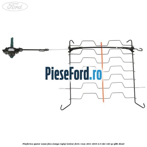 Platforma spatar scaun fata stanga reglaj lombar Ford C-Max 2011-2015 2.0 TDCi 140 cp Platforma spatar scaun fata stanga reglaj lombar Ford C-Max 2011-2015 2.0 TDCi 140 cp UFDB diesel