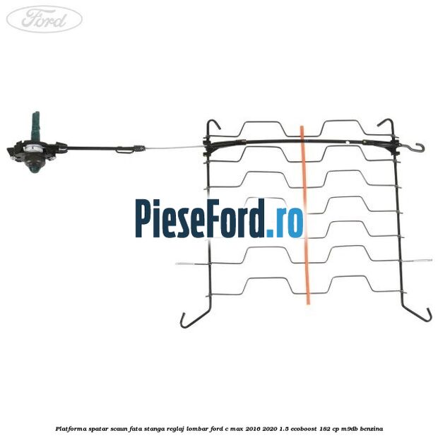 Platforma spatar scaun fata stanga reglaj lombar Ford C-Max 2016-2020 1.5 EcoBoost 182 cp M9DB benzina