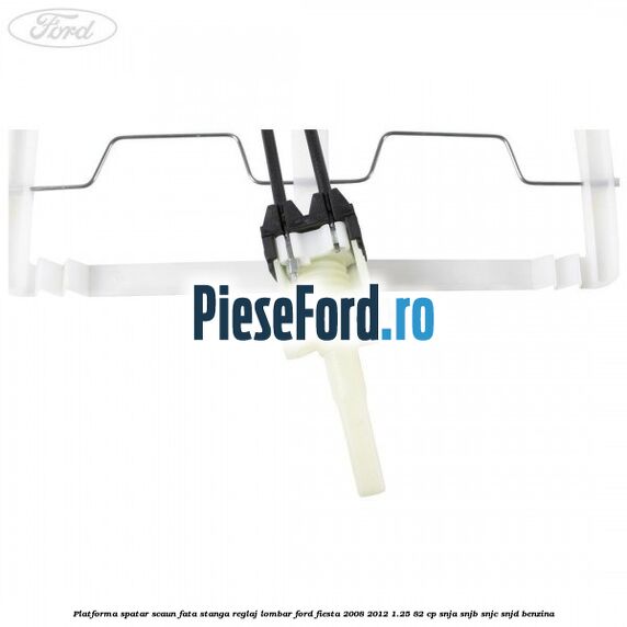 Platforma spatar scaun fata stanga reglaj lombar Ford Fiesta 2008-2012 1.25 82 cp SNJA, SNJB, SNJC, SNJD benzina